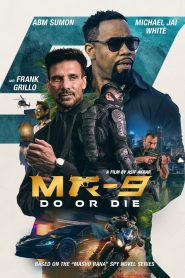 مشاهدة فيلم MR-9: Do or Die 2023 مترجم