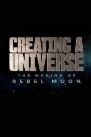 فيلم Creating a Universe: The Making of Rebel Moon 2024 مترجم