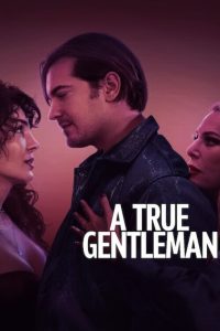 مشاهدة فيلم A True Gentleman 2024 مترجم