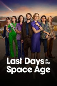 مسلسل Last Days of the Space Age