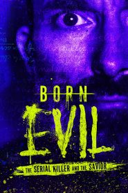 مسلسل Born Evil: The Serial Killer and the Savior