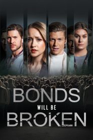 فيلم Bonds Will Be Broken 2024 مترجم