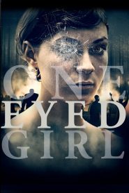 مشاهدة فيلم One Eyed Girl 2013 مترجم