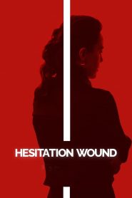 مشاهدة فيلم Hesitation Wound 2023 مترجم