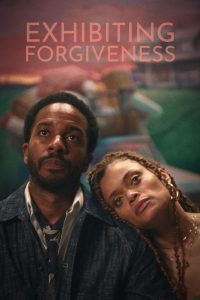 فيلم Exhibiting Forgiveness 2024 مترجم