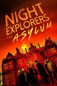 فيلم Night Explorers: The Asylum 2023 مترجم