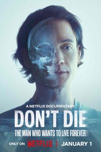 مشاهدة فيلم Don’t Die: The Man Who Wants to Live Forever 2025 مترجم