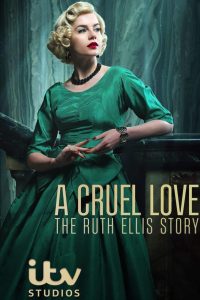 مسلسل A Cruel Love: The Ruth Ellis Story