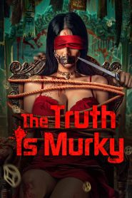 مشاهدة فيلم The Truth is Murky 2025 مترجم